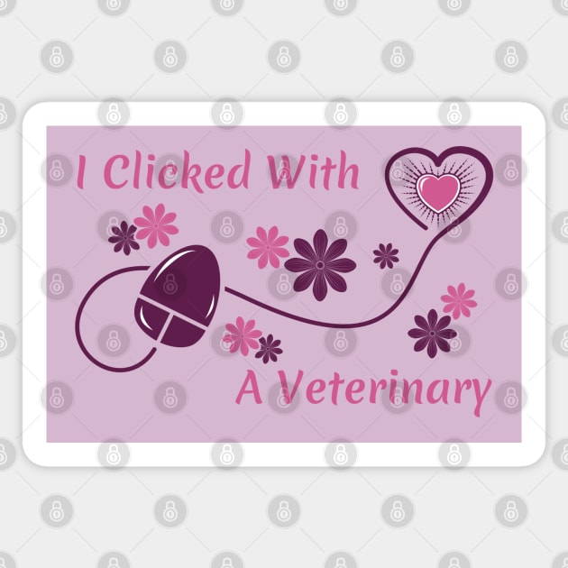 I Clicked With a Veterinary Sticker by dkdesigns27